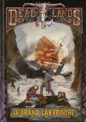 Deadlands: Le Grand Labyrinthe Cover