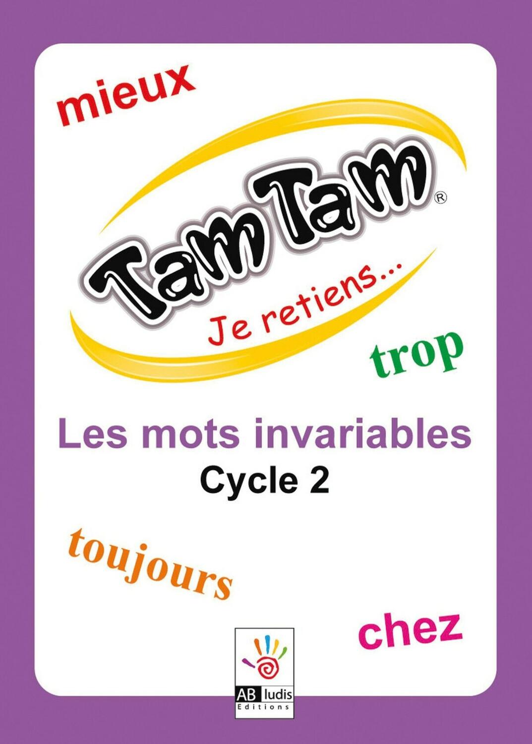 Tam Tam: Je Retiens... Les Mots Invariables - Cycle 2 Cover