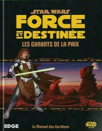Star Wars: Force et Destinée - Le Jeu de Rôle - Les Garants de la Paix Cover