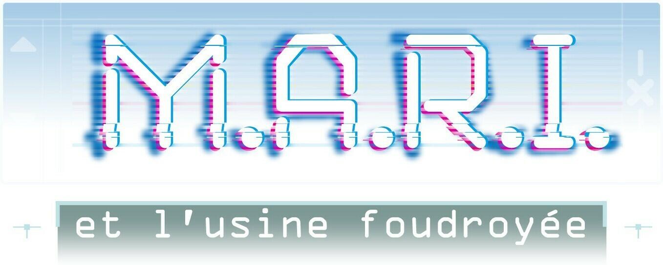 M.A.R.I. et l'Usine Foudroyée Logo