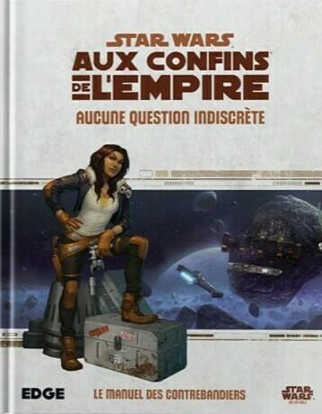 Star Wars: Aux Confins de l'Empire - Le Jeu de Rôle - Aucune Question Indiscrète Cover