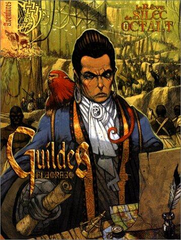 Guildes: El Dorado - Le Rêve de Silec Octalt Cover