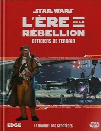 Star Wars: L'Ère de la Rébellion - Le Jeu de Rôle - Officiers de Terrain Cover