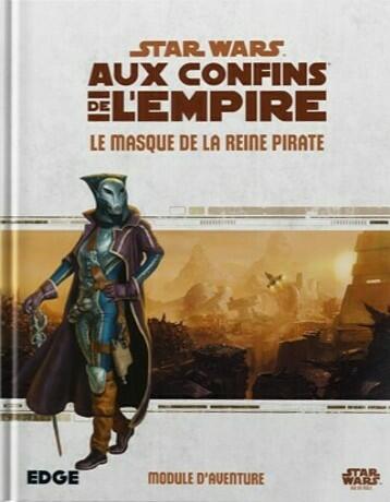 Star Wars: Aux Confins de l'Empire - Le Jeu de Rôle - Le Masque de la Reine Pirate Cover