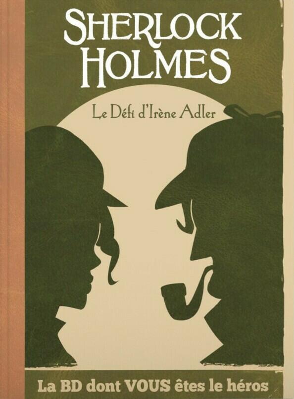 Sherlock Holmes: Livre 4 - Le Défi d'Irène Adler - La BD Dont Vous Êtes le Héros Cover