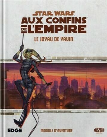 Star Wars: Aux Confins de l'Empire - Le Jeu de Rôle - Le Joyau de Yavin Cover