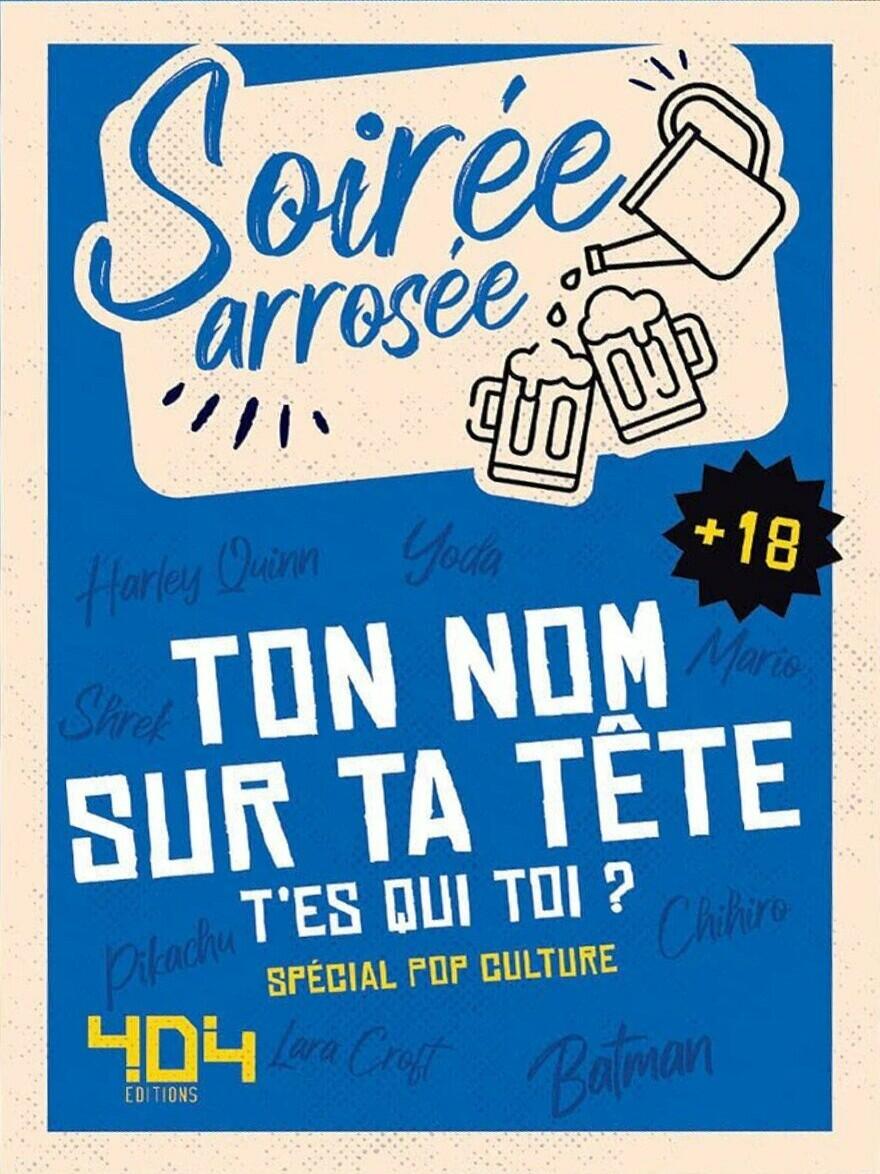 Soirée Arrosée: Ton Nom sur ta Tête - T'es qui Toi ? Cover