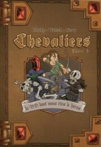 Chevaliers: La BD Dont Vous Êtes le Héros - Livre 3 Cover