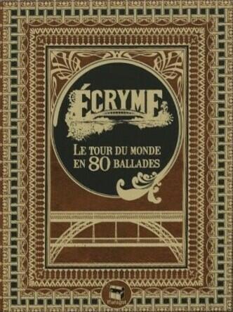 Écryme: Le Tour du Monde en Quatre-vingts Ballades Cover