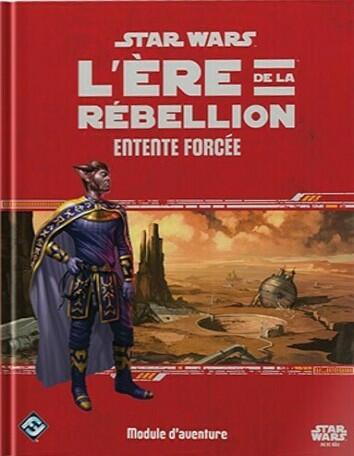 Star Wars: L'Ère de la Rébellion - Le Jeu de Rôle - Entente Forcée Cover
