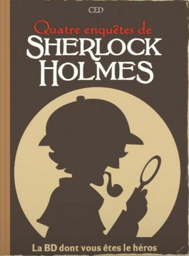 Sherlock Holmes: Livre 2 - Quatre Enquêtes - La BD Dont Vous Êtes le Héros Cover