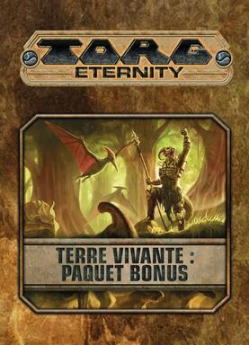 Torg Eternity: Terre Vivante - Paquet Bonus
