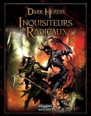 Dark Heresy: Inquisiteurs & Radicaux