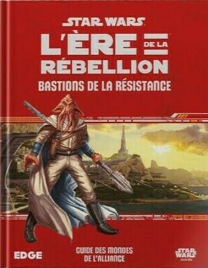 Star Wars: L'Ère de la Rébellion - Le Jeu de Rôle - Bastions de la Résistance