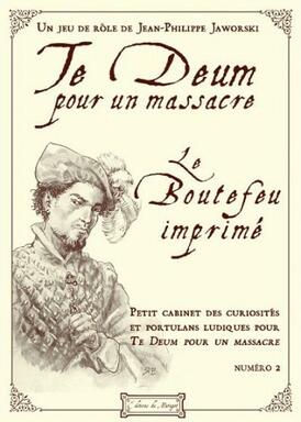 Te Deum Pour un Massacre: Le Boutefeu Imprimé Vol.2