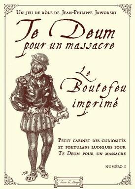 Te Deum Pour un Massacre: Le Boutefeu Imprimé Vol.1