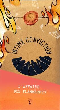 Intime Conviction n°6: L'Affaire des Flammèches
