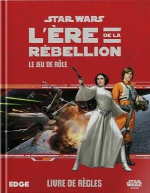 Star Wars: L'Ère de la Rébellion - Le Jeu de Rôle - Livre de Règles