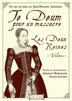 Te Deum Pour un Massacre: Les Deux Reines Vol.1