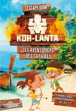 Escape Book: Koh-Lanta - Les Aventuriers des Caraïbes