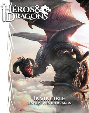 Héros & Dragons: Invincible - Les Sept Vies du Dragon