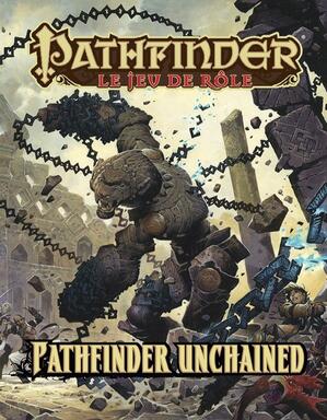 Pathfinder: Le Jeu de Rôle - Pathfinder Unchained