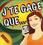 J'te Gage Que...