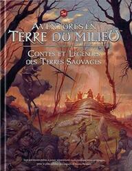 Aventures en Terre du Milieu: Contes et Légendes des Terres Sauvages