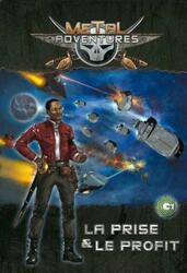 Metal Adventures: La Prise & Le Profit
