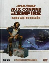 Star Wars: Aux Confins de l'Empire - Le Jeu de Rôle - Aucune Question Indiscrète