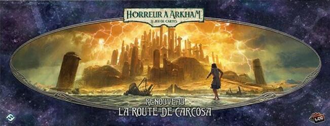 Horreur à Arkham: Le Jeu de Cartes - Renouveau - La Route de Carcosa