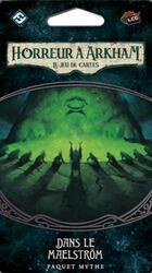 Horreur à Arkham: Le Jeu de Cartes - Dans le Maelström