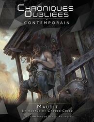 Chroniques Oubliées: Contemporain - Maudit - Le Martyr de Copper Creek