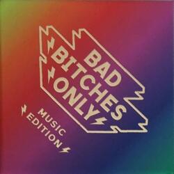 Bad Bitches Only: Music Edition