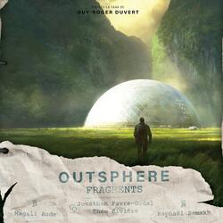 Fragments: Outsphere