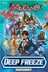 Mutants: Deep Freeze