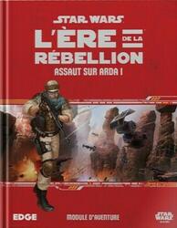 Star Wars: L'Ère de la Rébellion - Le Jeu de Rôle - Assaut sur Arda I
