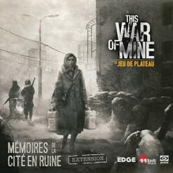 This War of Mine: Le Jeu de Plateau - Mémoires de la Cité en Ruine