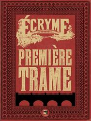 Écryme: Première Trame