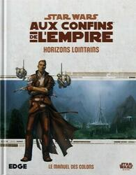 Star Wars: Aux Confins de l'Empire - Le Jeu de Rôle - Horizons Lointains