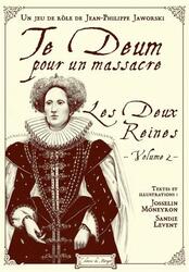 Te Deum Pour un Massacre: Les Deux Reines Vol.2