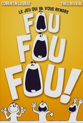 Fou Fou Fou !