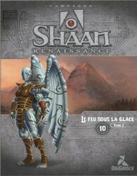 Shaan: Renaissance - Le Feu sous la Glace - Tome 2