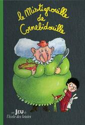 Le Mistigrouille de Cornebidouille