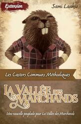 La Vallée des Marchands: Les Castors Communs Méthodiques