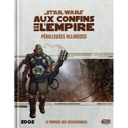 Star Wars: Aux Confins de l'Empire - Le Jeu de Rôle - Périlleuses Alliances Cover