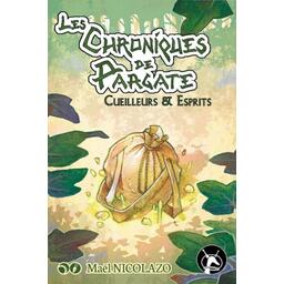 Les Chroniques de Pargate: Cueilleurs et Esprits Cover