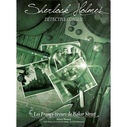 Sherlock Holmes: Détective Conseil - Les Francs-tireurs de Baker Street Cover