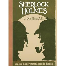Sherlock Holmes: Livre 4 - Le Défi d'Irène Adler - La BD Dont Vous Êtes le Héros Cover