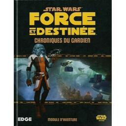 Star Wars: Force et Destinée - Le Jeu de Rôle - Chroniques du Gardien Cover
